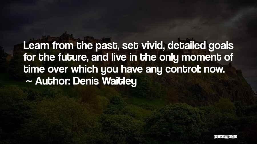 Learn From The Past For The Future Quotes By Denis Waitley