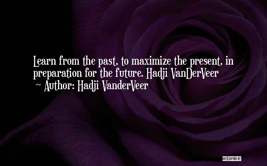 Learn From The Past For The Future Quotes By Hadji VanderVeer