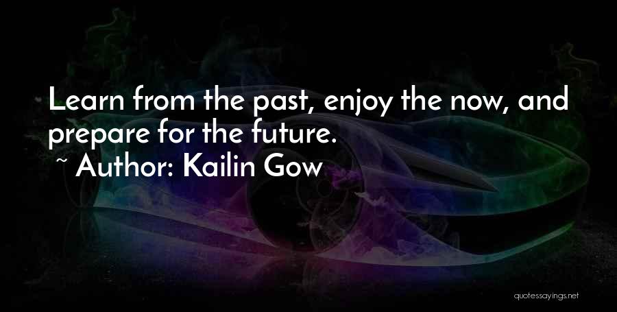 Learn From The Past For The Future Quotes By Kailin Gow