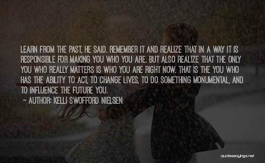 Learn From The Past For The Future Quotes By Kelli Swofford Nielsen