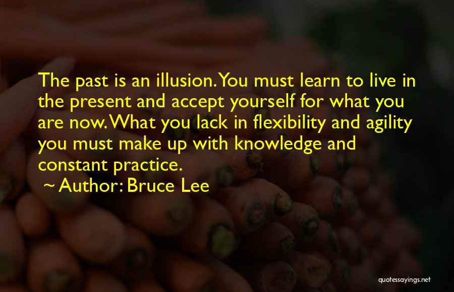 Learn From The Past Live In The Present Quotes By Bruce Lee