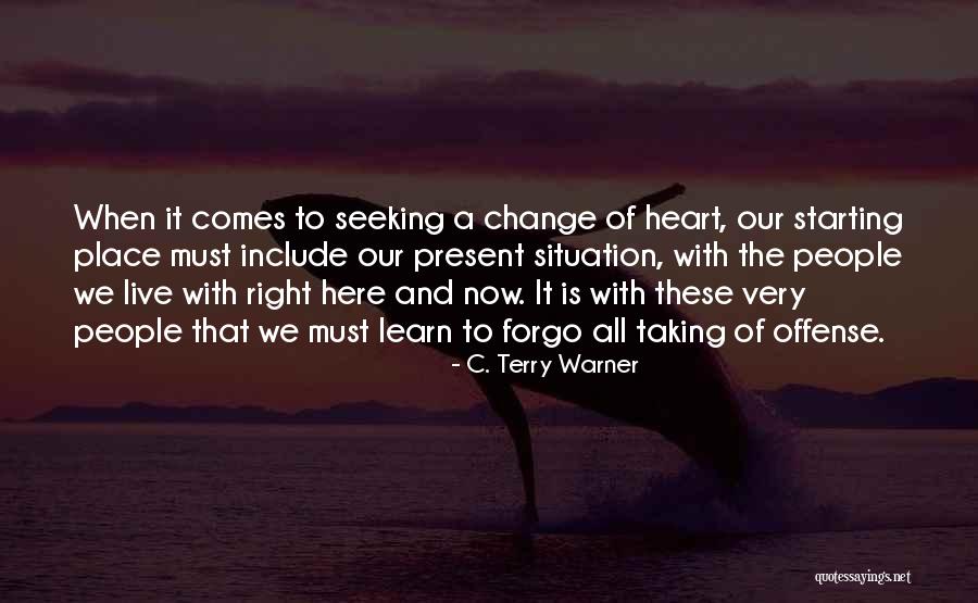 Learn From The Past Live In The Present Quotes By C. Terry Warner