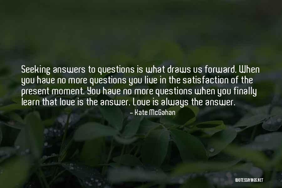 Learn From The Past Live In The Present Quotes By Kate McGahan