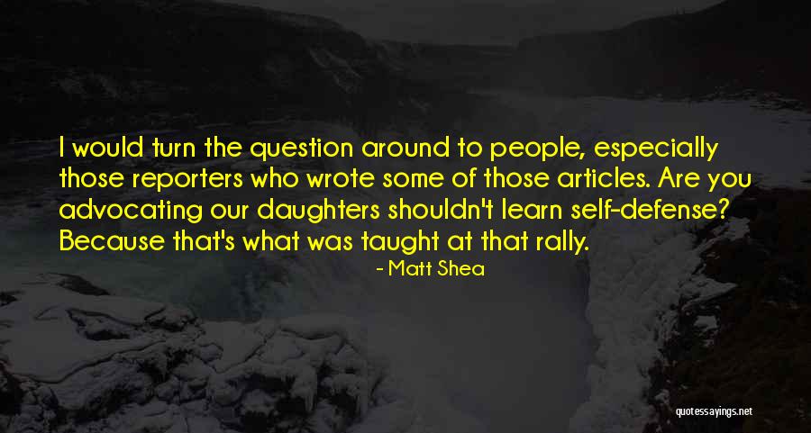 Learn From Those Around You Quotes By Matt Shea