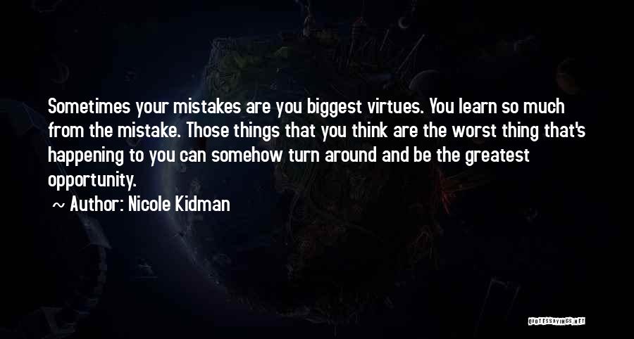 Learn From Those Around You Quotes By Nicole Kidman