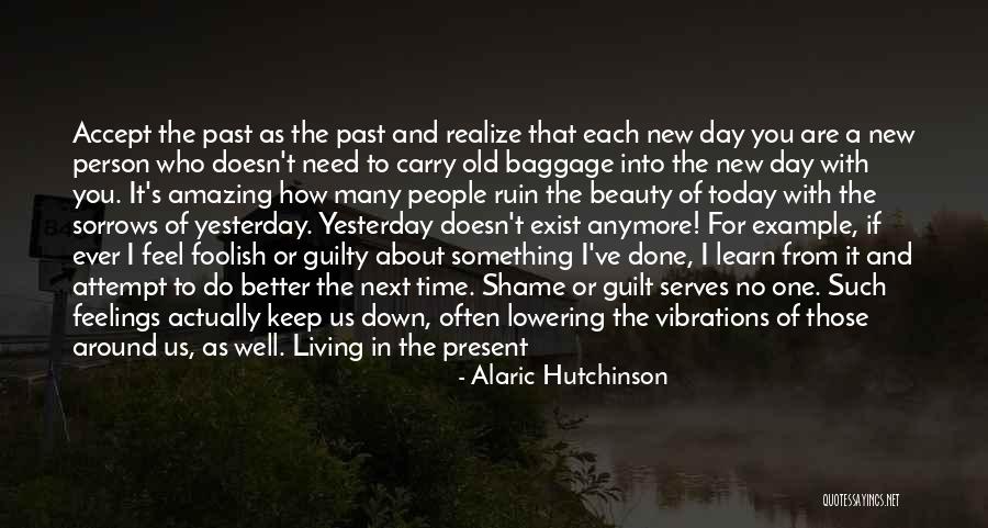 Learn From Yesterday Quotes By Alaric Hutchinson