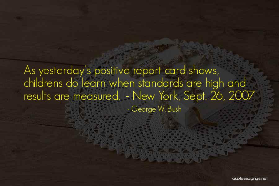 Learn From Yesterday Quotes By George W. Bush