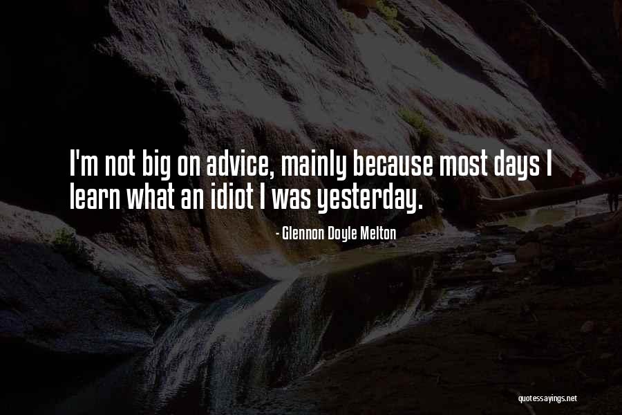 Learn From Yesterday Quotes By Glennon Doyle Melton Learn From Yesterday Quotes By Glennon Doyle Melton