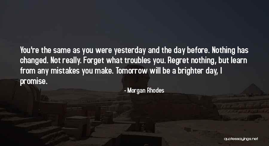 Learn From Yesterday Quotes By Morgan Rhodes