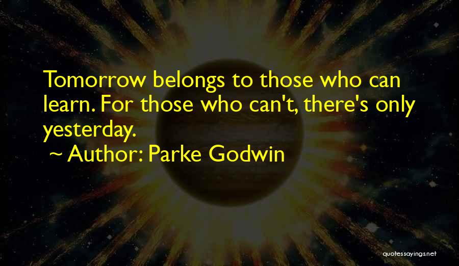 Learn From Yesterday Quotes By Parke Godwin