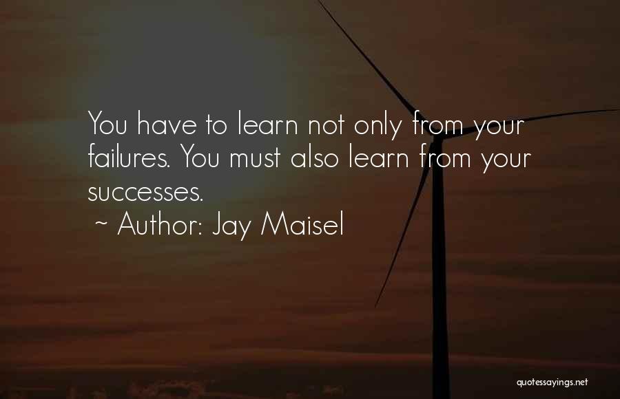 Learn From Your Failures Quotes By Jay Maisel