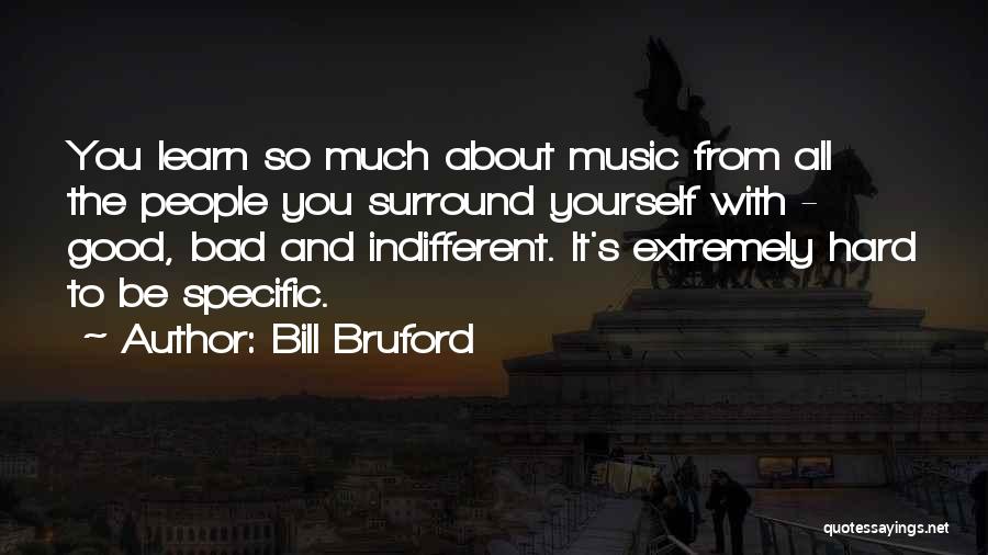 Learn From Yourself Quotes By Bill Bruford