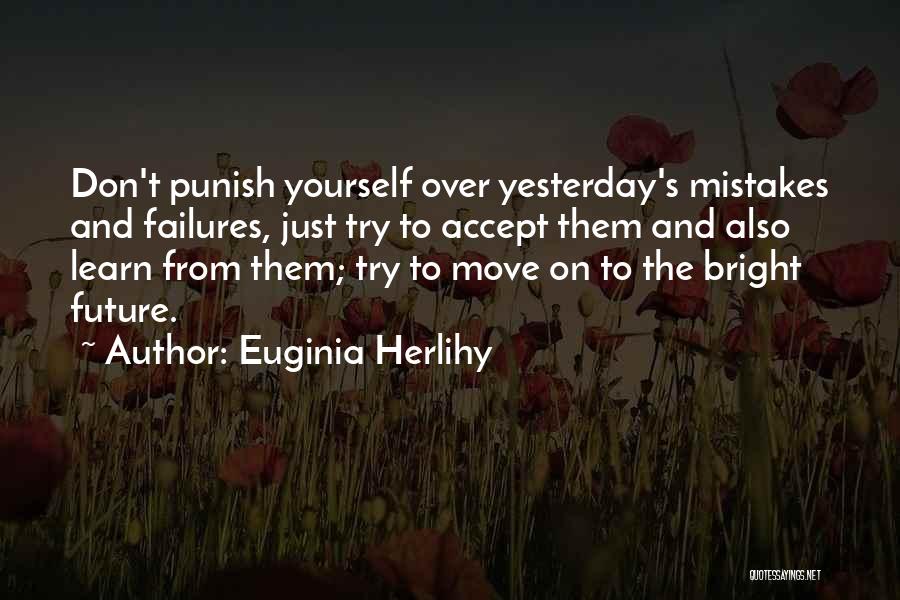 Learn From Yourself Quotes By Euginia Herlihy