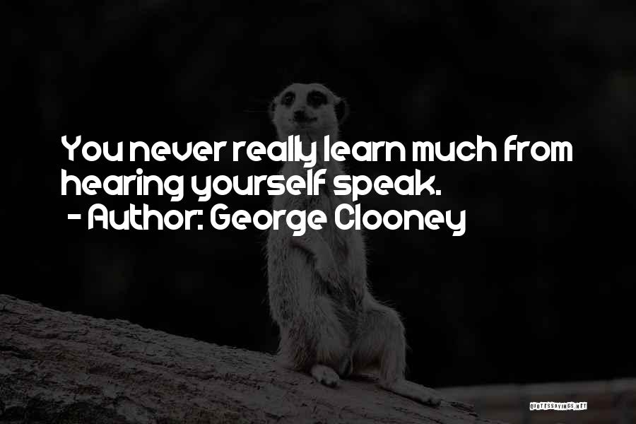 Learn From Yourself Quotes By George Clooney