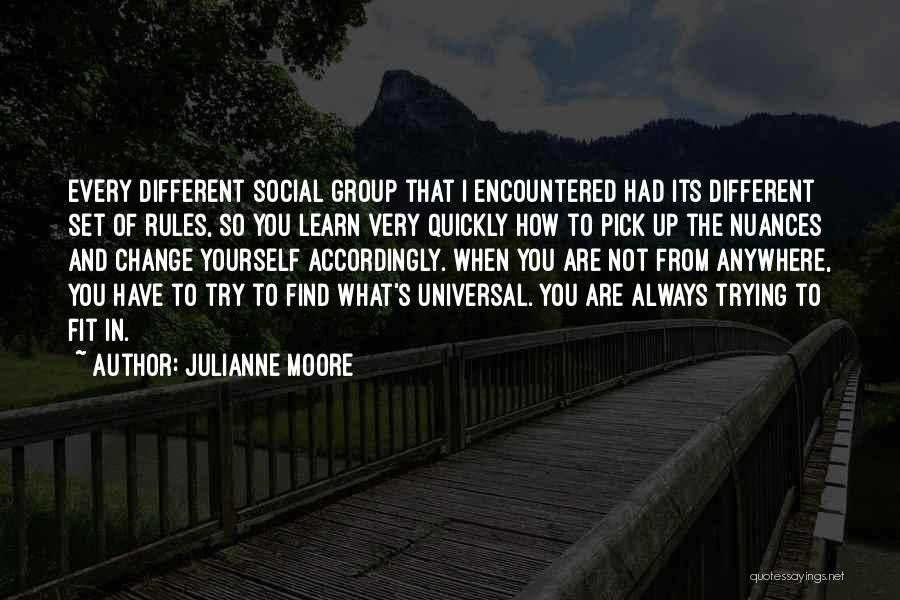 Learn From Yourself Quotes By Julianne Moore