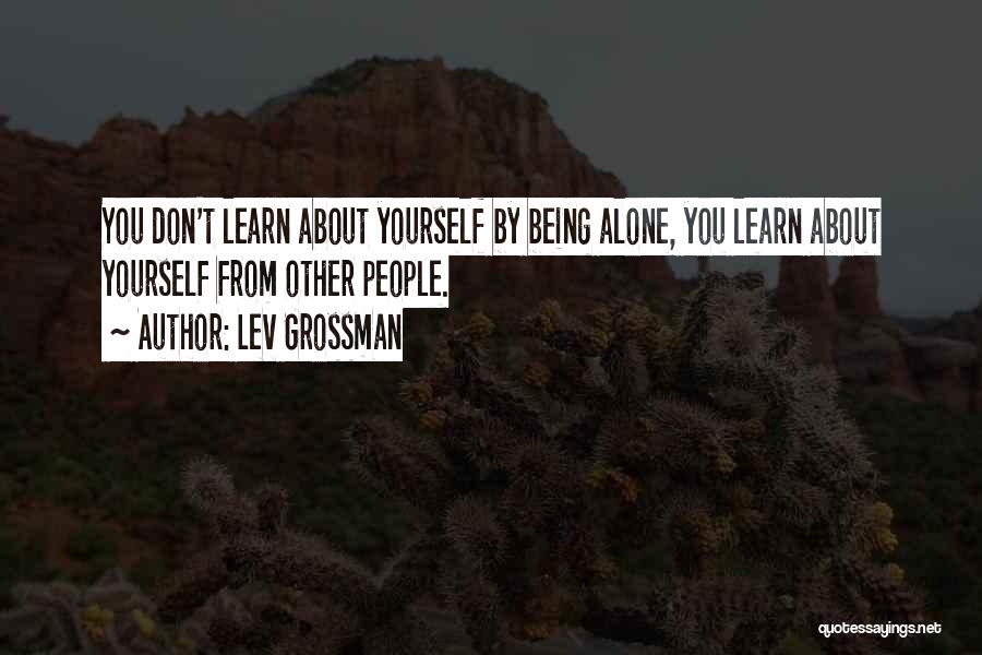 Learn From Yourself Quotes By Lev Grossman