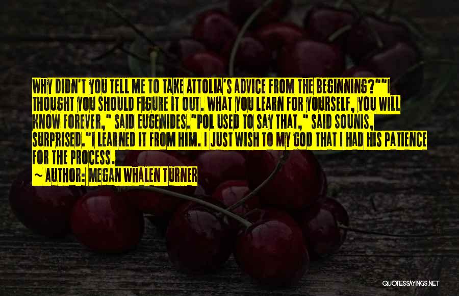 Learn From Yourself Quotes By Megan Whalen Turner