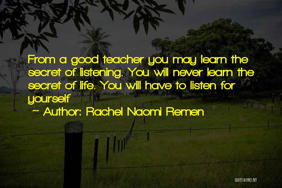 Learn From Yourself Quotes By Rachel Naomi Remen