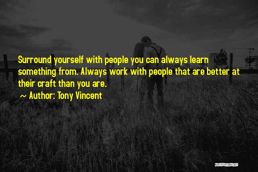 Learn From Yourself Quotes By Tony Vincent