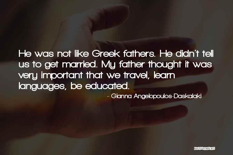 Learn Greek Quotes By Gianna Angelopoulos-Daskalaki Learn Greek Quotes By Gianna Angelopoulos-Daskalaki