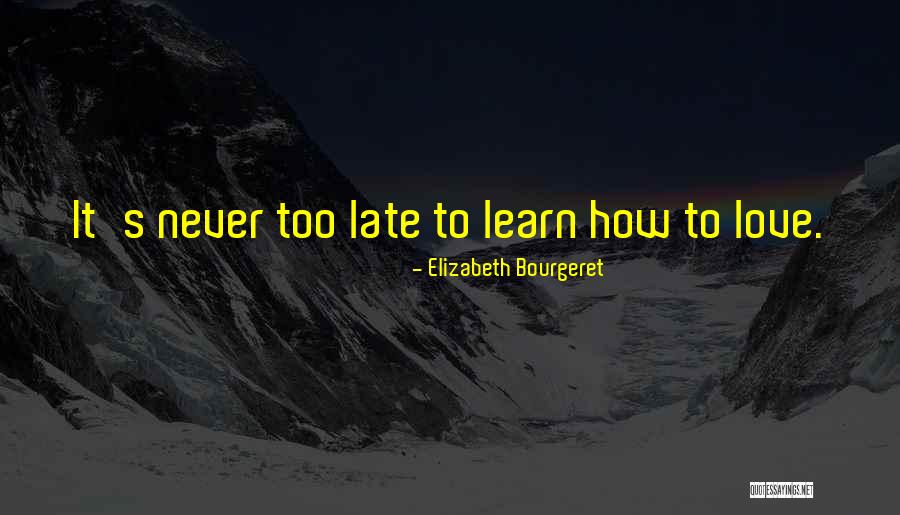 Learn How To Learn Quotes By Elizabeth Bourgeret