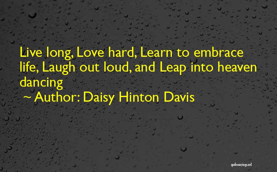 Learn Laugh Love Quotes By Daisy Hinton Davis