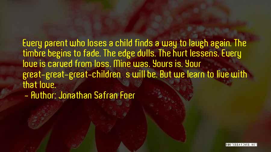 Learn Laugh Love Quotes By Jonathan Safran Foer