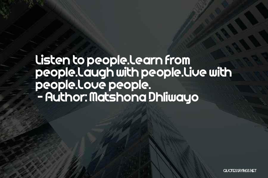 Learn Laugh Love Quotes By Matshona Dhliwayo