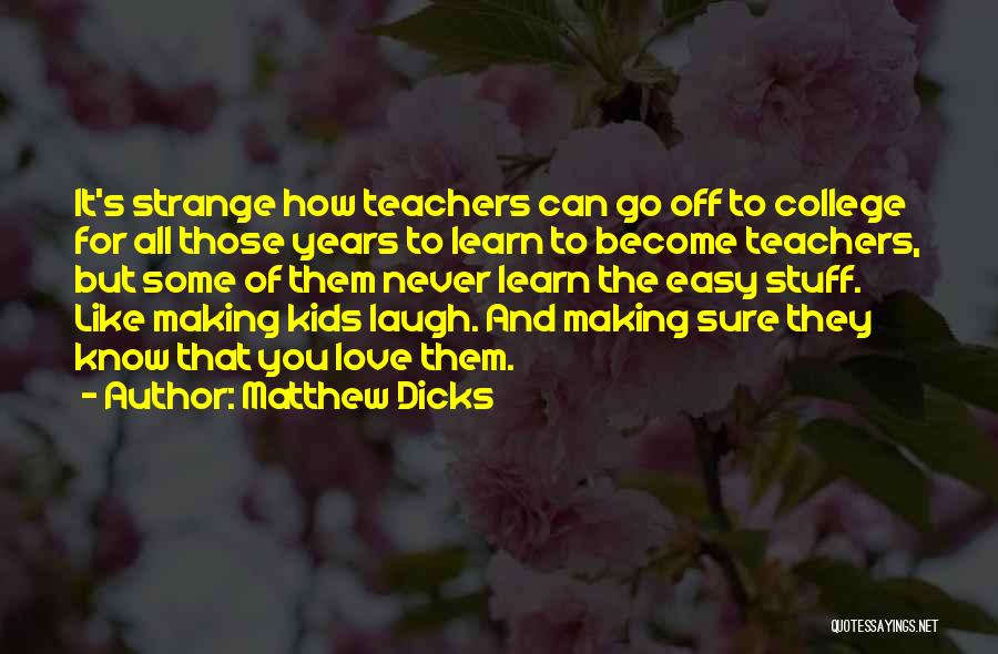 Learn Laugh Love Quotes By Matthew Dicks