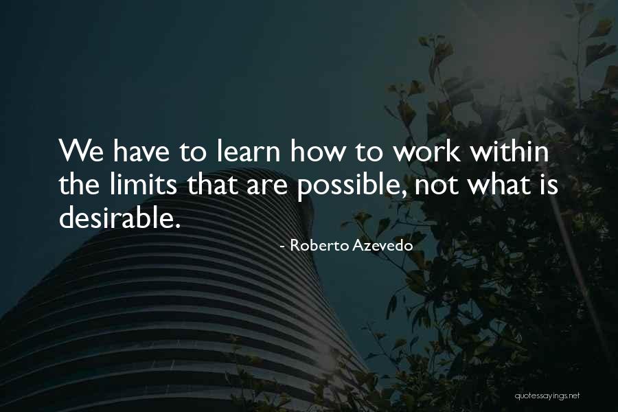 Learn Learn Quotes By Roberto Azevedo Learn Learn Quotes By Roberto Azevedo