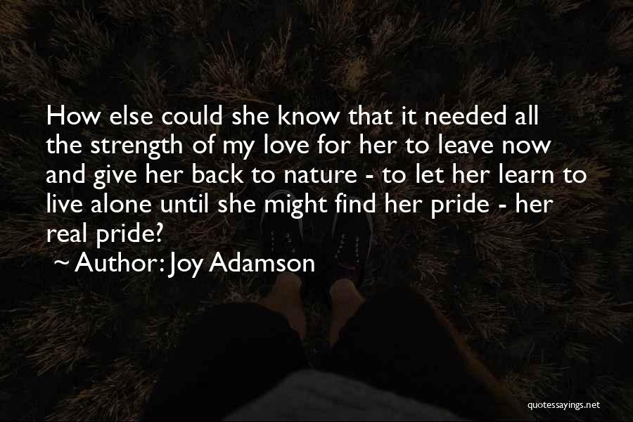 Learn Live Love Quotes By Joy Adamson