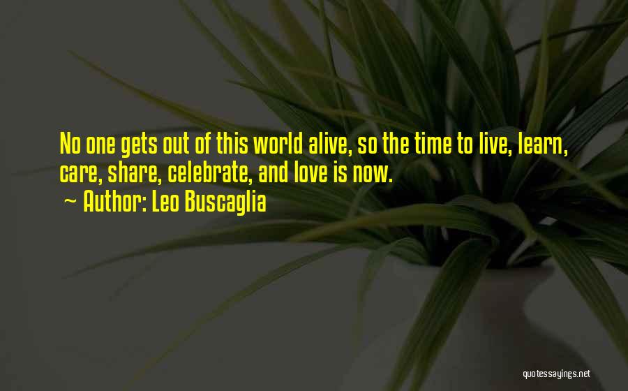 Learn Live Love Quotes By Leo Buscaglia