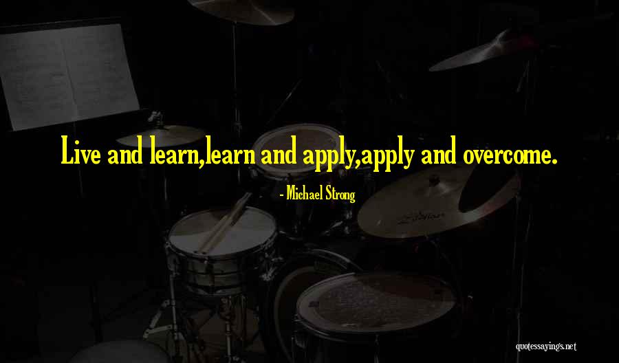 Learn Live Love Quotes By Michael Strong