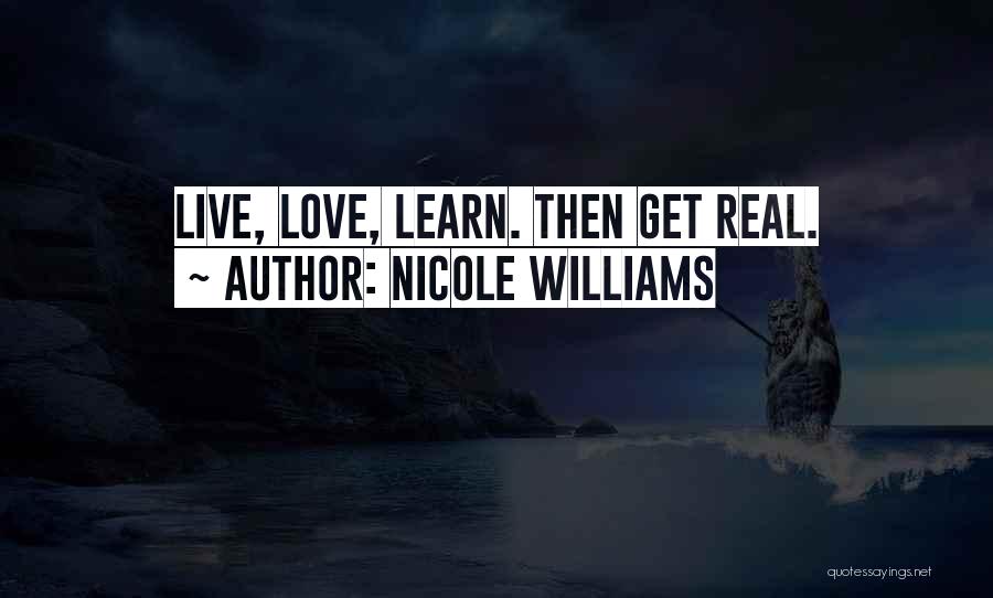 Learn Live Love Quotes By Nicole Williams