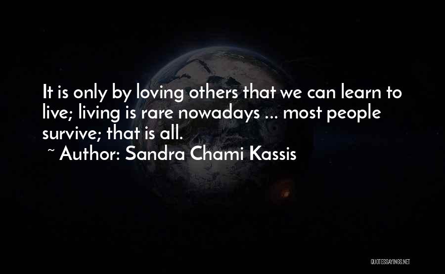 Learn Live Love Quotes By Sandra Chami Kassis