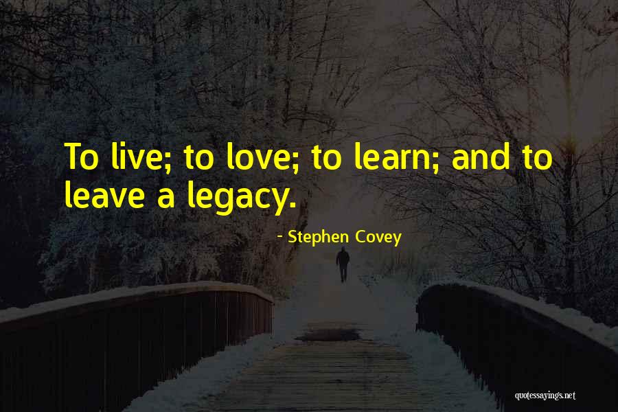 Learn Live Love Quotes By Stephen Covey