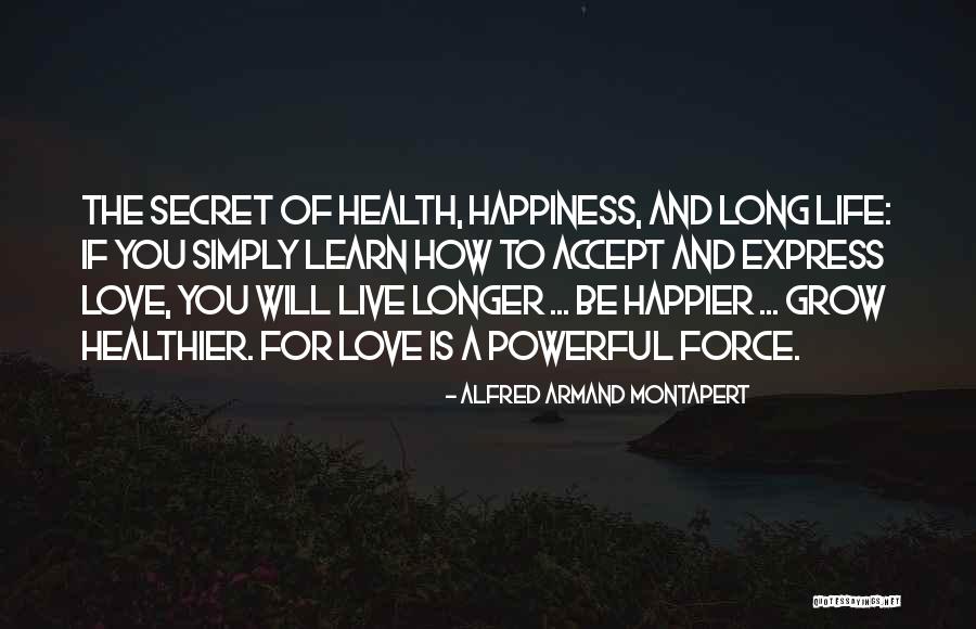 Learn Love Live Life Quotes By Alfred Armand Montapert