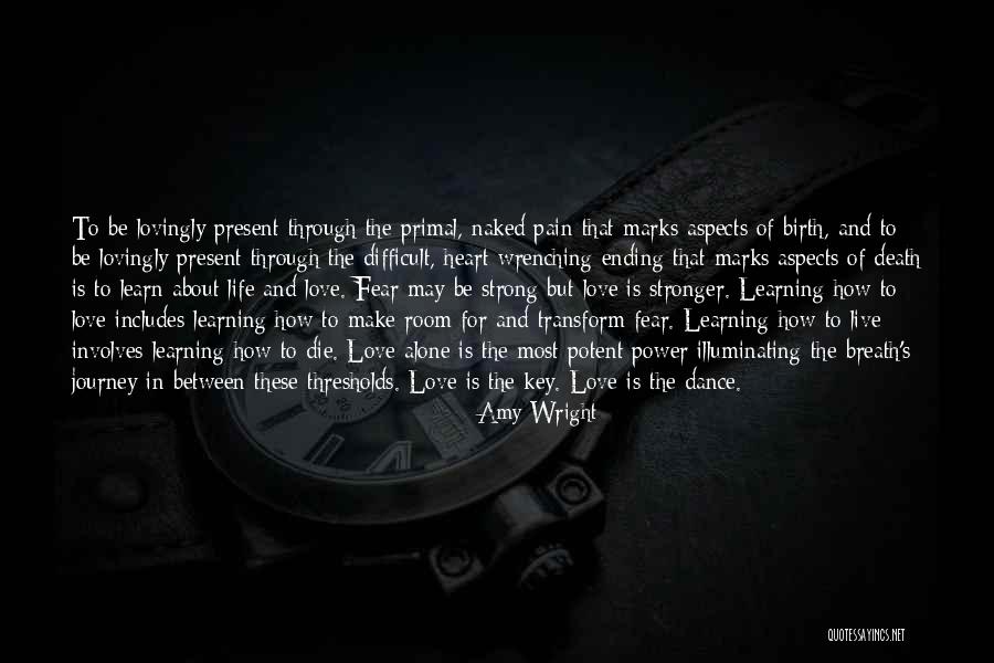 Learn Love Live Life Quotes By Amy Wright Learn Love Live Life Quotes By Amy Wright