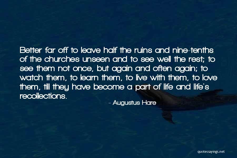Learn Love Live Life Quotes By Augustus Hare Learn Love Live Life Quotes By Augustus Hare