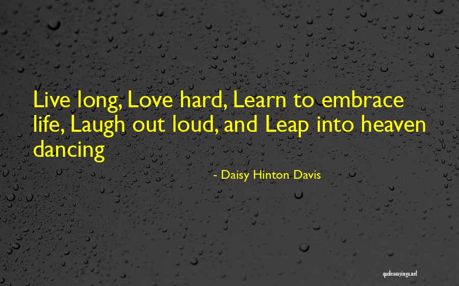 Learn Love Live Life Quotes By Daisy Hinton Davis