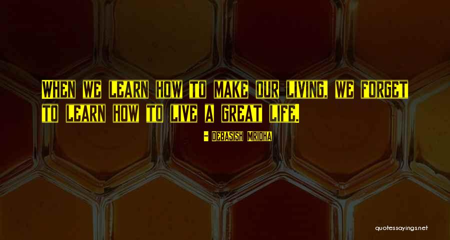 Learn Love Live Life Quotes By Debasish Mridha