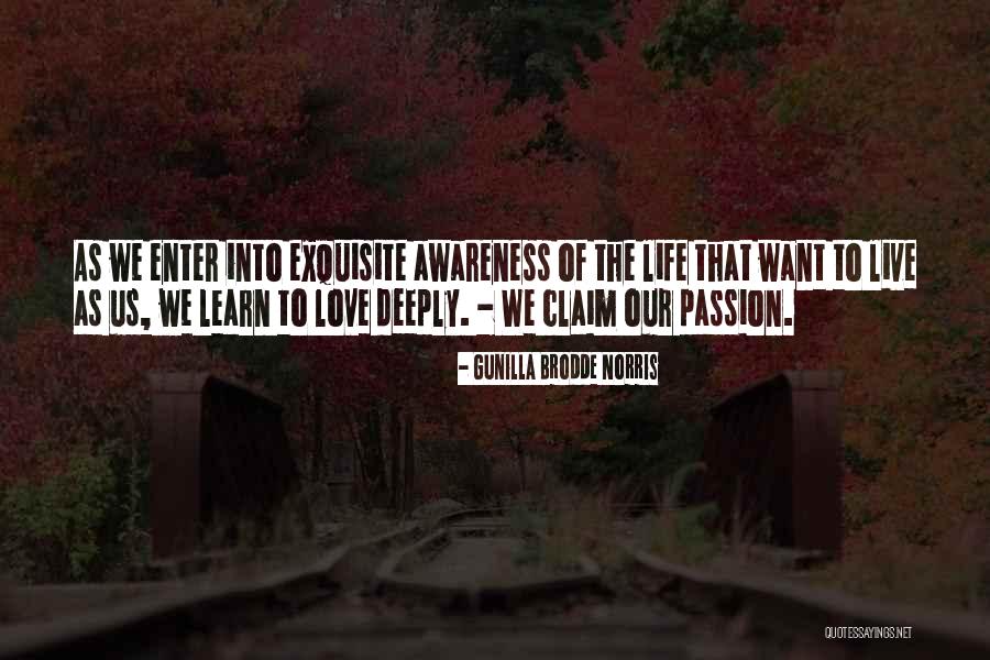Learn Love Live Life Quotes By Gunilla Brodde Norris Learn Love Live Life Quotes By Gunilla Brodde Norris