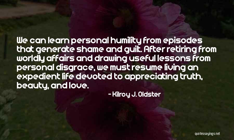 Learn Love Live Life Quotes By Kilroy J. Oldster