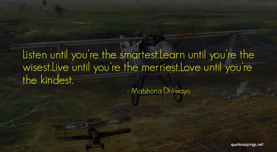 Learn Love Live Life Quotes By Matshona Dhliwayo