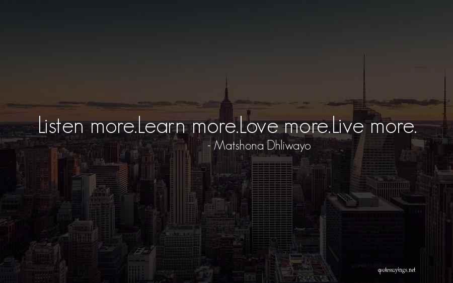 Learn Love Live Life Quotes By Matshona Dhliwayo Learn Love Live Life Quotes By Matshona Dhliwayo