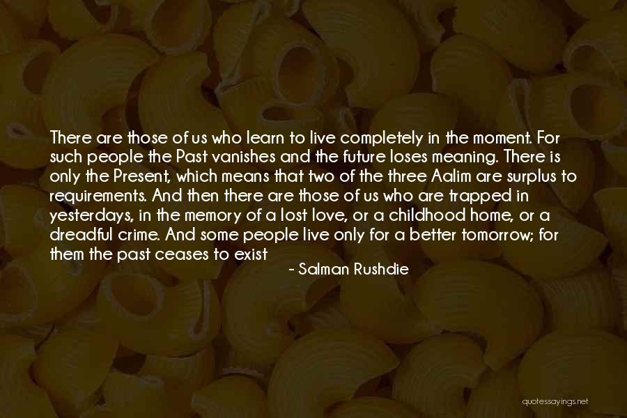 Learn Love Live Life Quotes By Salman Rushdie Learn Love Live Life Quotes By Salman Rushdie