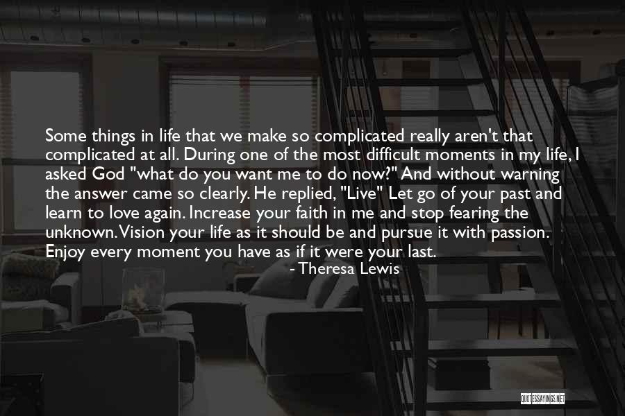 Learn Love Live Life Quotes By Theresa Lewis Learn Love Live Life Quotes By Theresa Lewis