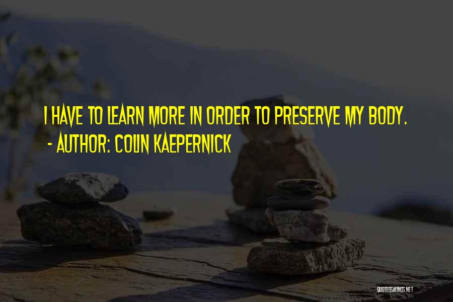 Learn More Quotes By Colin Kaepernick