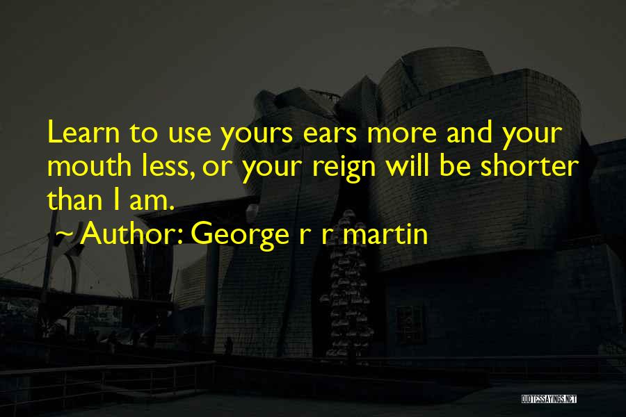 Learn More Quotes By George R R Martin
