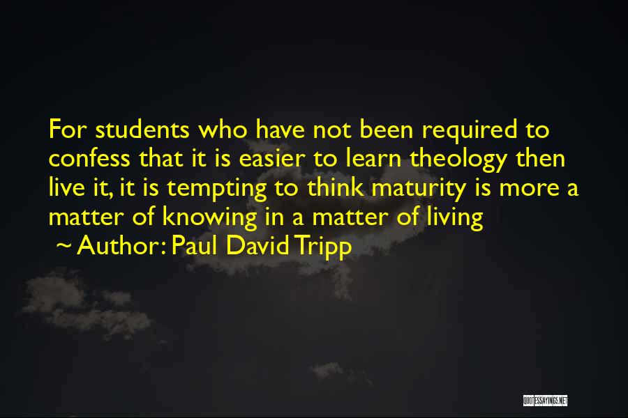 Learn More Quotes By Paul David Tripp